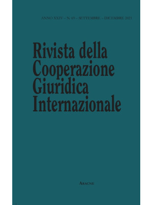 Rivista della Cooperazione Giuridica Internazionale. Quadrimestrale dell'istituto Internazionale di Studi Giuridici. Vol. 69