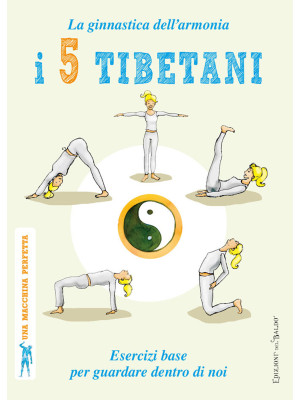 I 5 tibetani. La ginnastica...