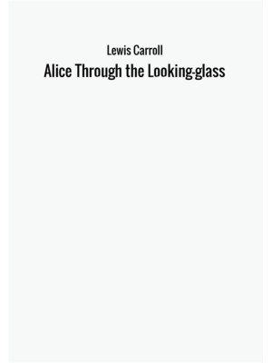 Alice through the looking g...