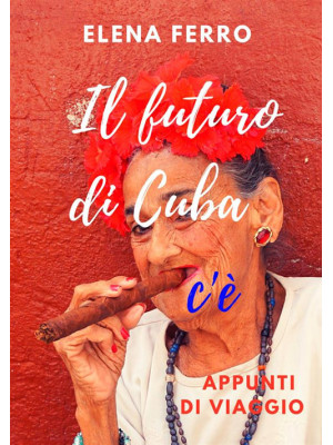 Il futuro di Cuba c'è. Appu...