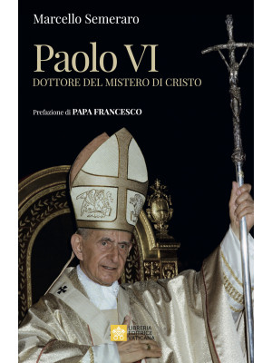 Paolo VI. Dottore del Miste...