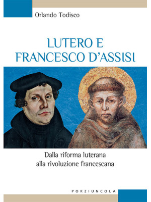 Lutero e Francesco d'Assisi...