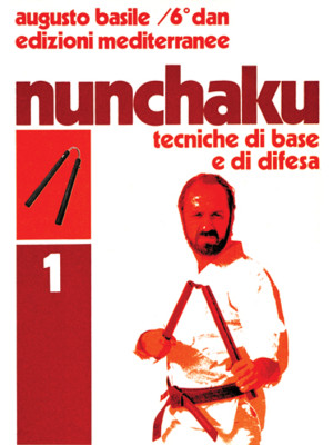 Nunchaku. Vol. 1: Tecniche ...