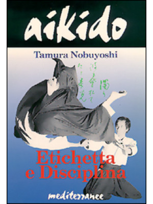 Aikido. Etichetta e disciplina