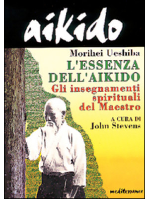 Aikido. L'essenza dell'aiki...