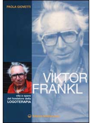 Viktor Frankl. Vita e opere...