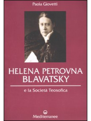 Helena Petrovna Blavatsky e...