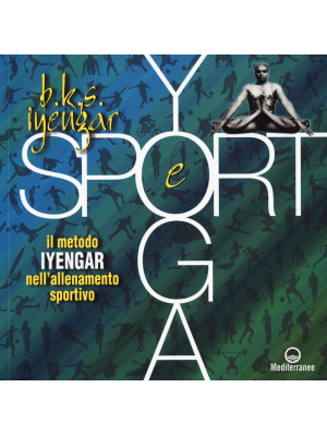 Yoga e sport. Il metodo Iye...