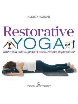 Restorative yoga. Ritrova l...
