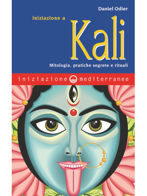 Iniziazione a Kali. Mitolog...