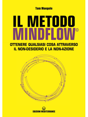 Il metodo Mindflow©. Ottene...