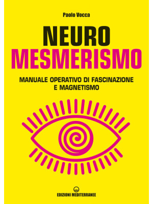 Neuromesmerismo. Manuale op...
