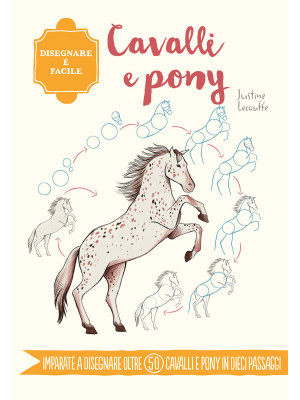 Cavalli e pony. Disegnare è...