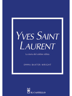 Yves Saint Laurent. La stor...