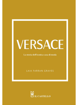 Versace. La storia dell'ico...