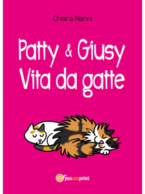 Patty e Giusy. Vita da gatte