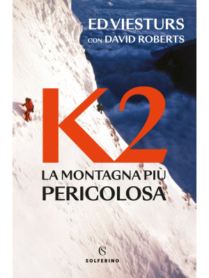 K2. La montagna più pericol...