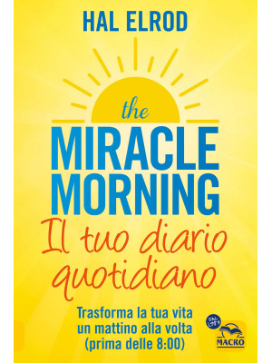 The miracle morning. Il tuo...