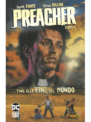 Preacher. Vol. 2: Fino alla...
