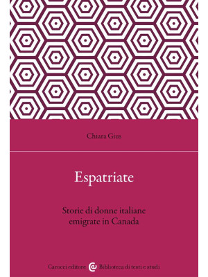 Espatriate. Storie di donne italiane emigrate in Canada