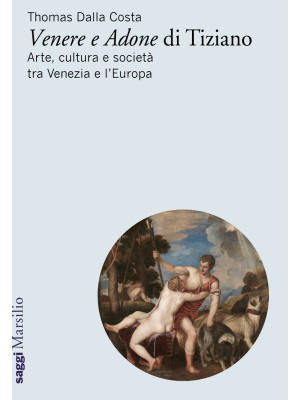 «Venere e Adone» di Tiziano...