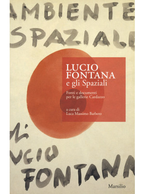 Lucio Fontana e gli Spazial...