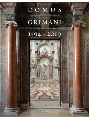 Domus Grimani 1594-2019. La...