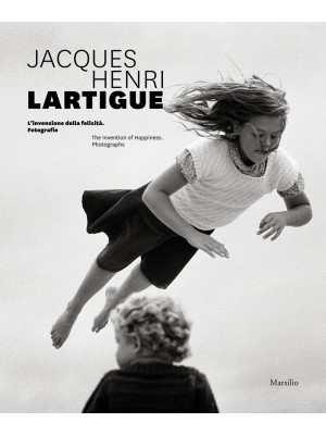 Jacques Henri Lartigue. L'i...