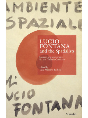 Lucio Fontana e gli Spazial...
