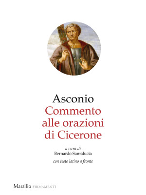 Commento alle Orazioni di Cicerone. Testo latino a fronte
