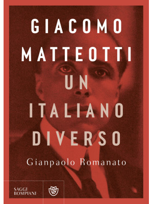 Giacomo Matteotti. Un itali...