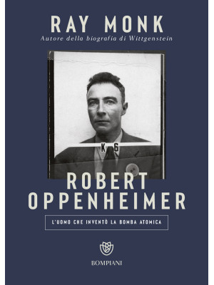 Robert Oppenheimer. L'uomo ...