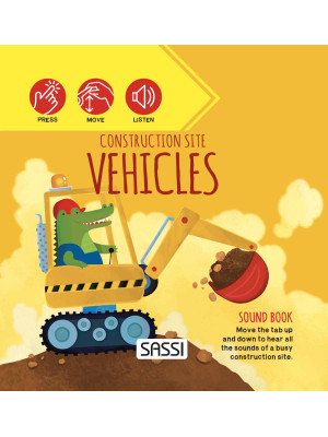 Construction site vehicles. Sound book. Ediz. a colori