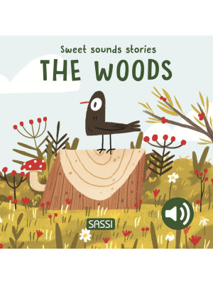 The woods. Sweet sounds sto...