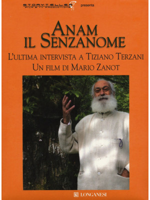 Anam il senzanome. L'ultima intervista a Tiziano Terzani. DVD. Con libro