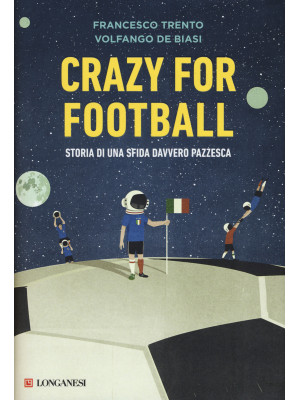 Crazy for football. Storia ...