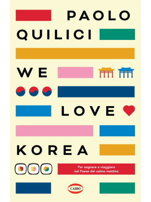 We love Korea. Per sognare ...
