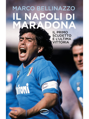 Il Napoli di Maradona. Il p...