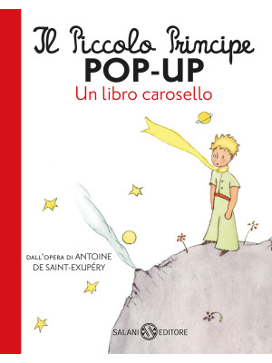 Il Piccolo Principe pop-up. Un libro carosello. Ediz. a colori