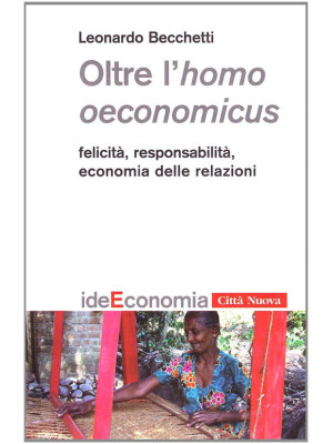 Oltre l'homo oeconomicus. F...