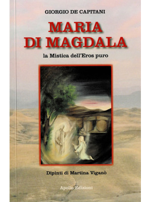 Maria Di Magdala. La mistic...