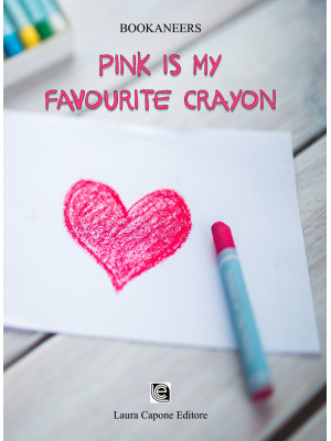 Pink is my favourite crayon...