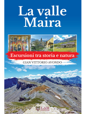 La Val Maira. Escursioni tr...