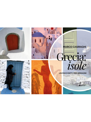 Grecia: Isole. Un racconto ...