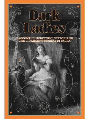 Dark ladies. Racconti di paura di scrittrici vittoriane