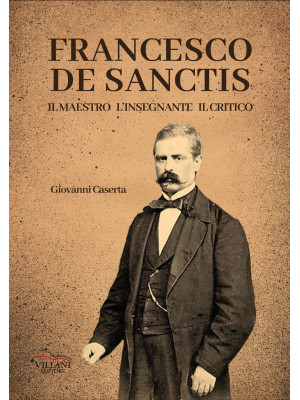 Francesco De Sanctis, il ma...
