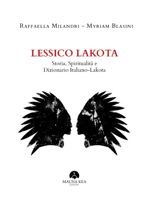 Lessico Lakota. Storia, spi...