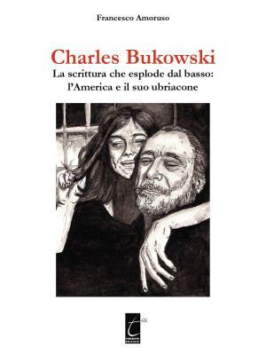 Charles Bukowski. La scritt...