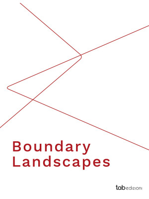 Boundary landscapes. Ediz. ...