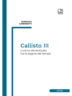 Callisto III. L'uomo diment...